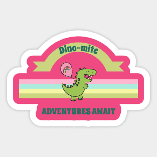 Dino-mite Adventures Await Sticker